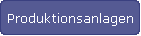 Produktionsanlagen