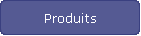 Produits